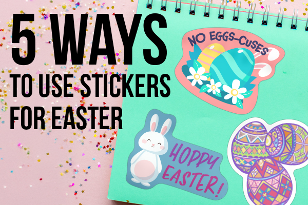 5-ways-to-use-stickers-for-easter