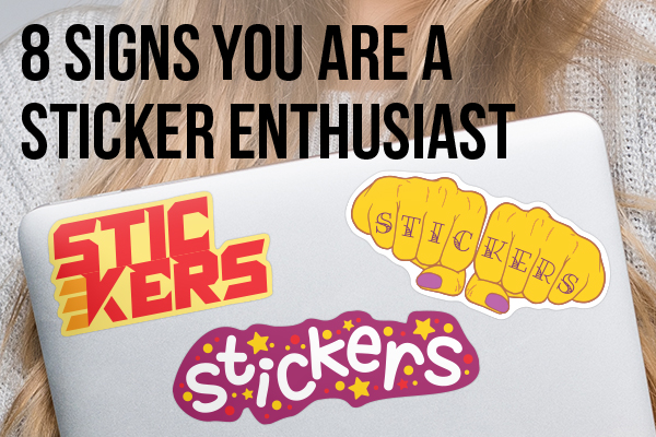 sticker-lover-8-signs-you-are-a-sticker-enthusiast