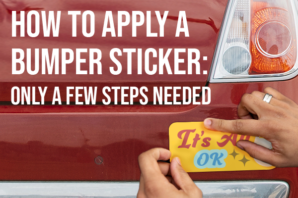 How to Apply a Bumper Sticker: Only a Few Steps Needed