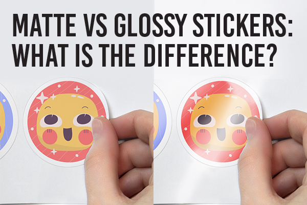 Matte Vs Glossy Stickers What Is The Difference