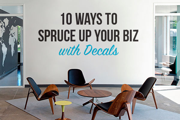 10 Ways To Spruce Up Your Biz with Decals
