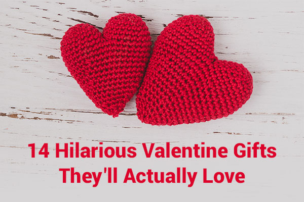 14 Hilarious Valentine Gifts They'll Actually Love