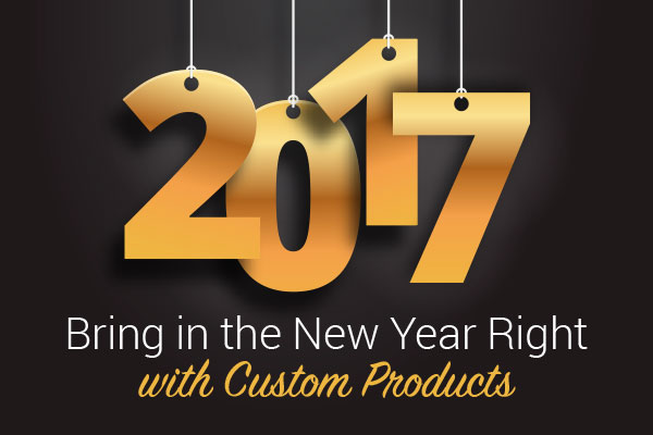 Bring in the New Year Right with Custom Products