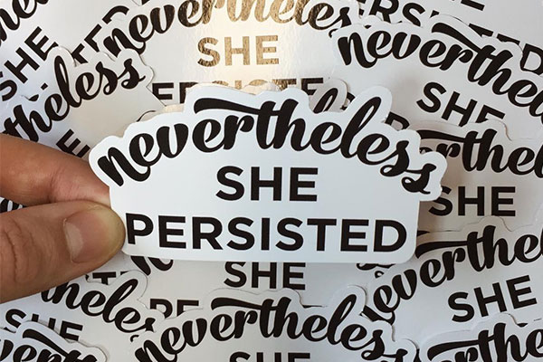 Nevertheless she persisted stickers