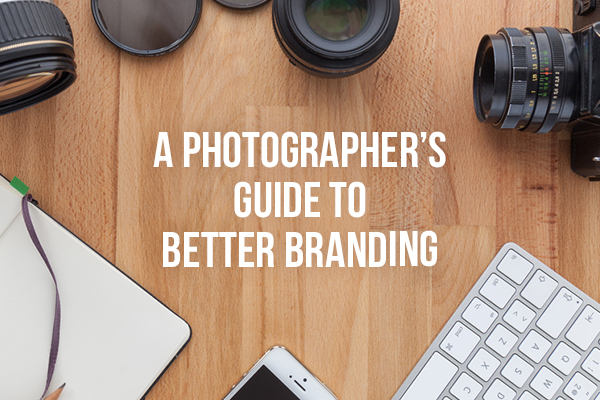 photographer's guide to better branding