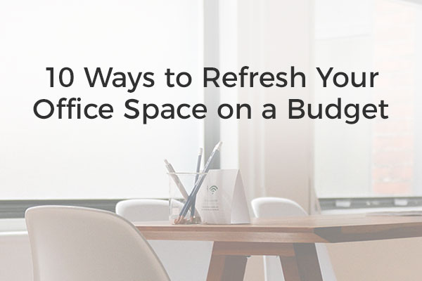 10 ways to refresh your office space on a budget